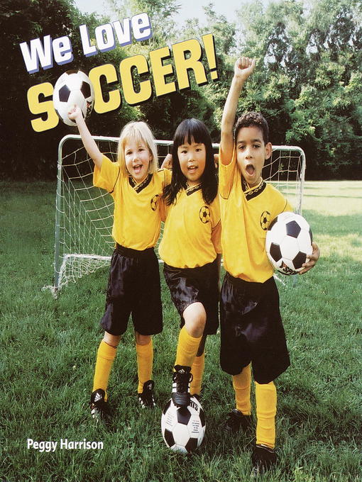 Title details for We Love Soccer! by Peggy Harrison - Available